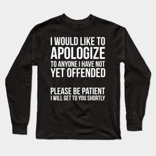 Sarcastic Apology Long Sleeve T-Shirt